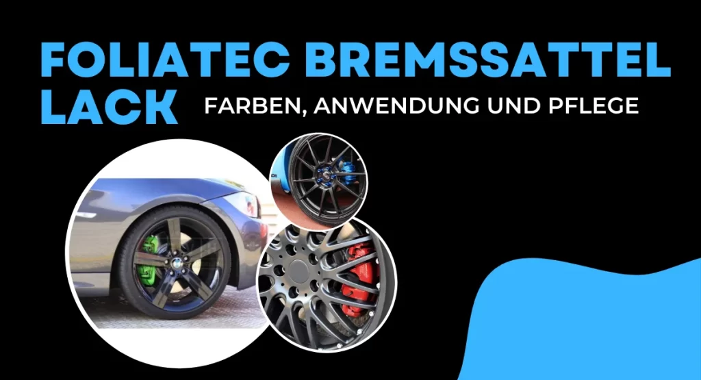 Foliatec Bremssattel Lack: Farben, Anwendung und Pflege