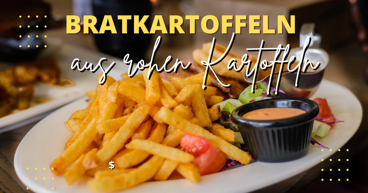 Bratkartoffeln aus rohen Kartoffeln: Eine ausführliche Anleitung von ...