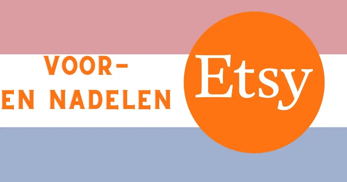 De Voor- en Nadelen van Etsy: Alles Wat U Moet Weten