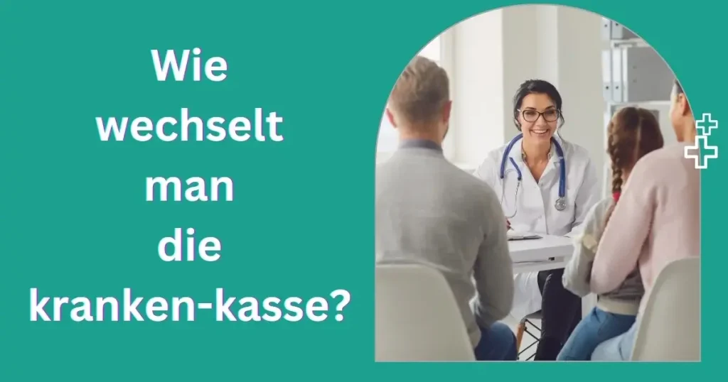 Warum und Wie wechselt man die krankenkasse