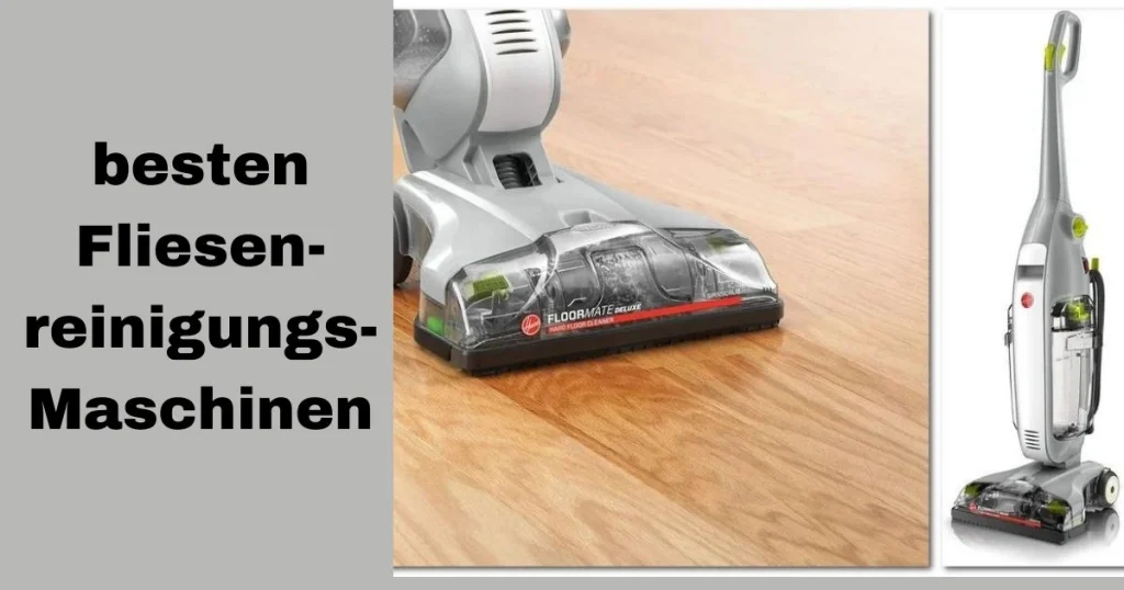 besten Fliesenreinigungsmaschinen